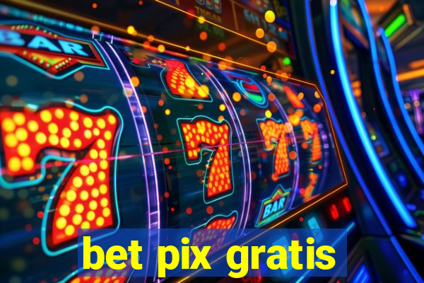 bet pix gratis